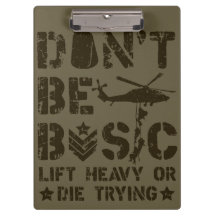 Don't Be Basic: Lift Heavy Or Die Trying Clipboard