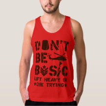 Don't Be Basic: Lift Heavy Or Die Trying Tank Top