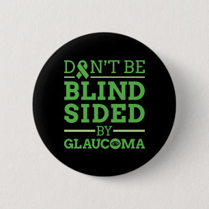 Don't Be Blind Sided by Glaucoma 2 Inch Round Button