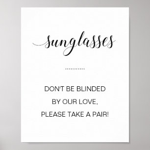 Don't Be Blinded By Our Love Sunglasses Wedding Poster