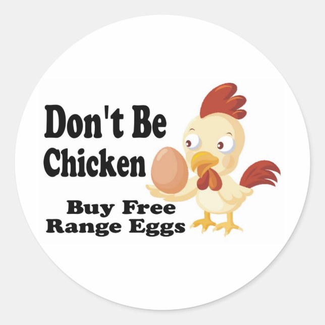 Don't be Chicken Classic Round Sticker (Front)