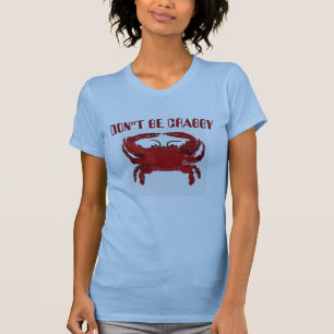 Don't Be Crabby, Chesapeake Bay, T-Shirt