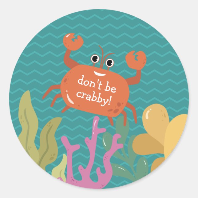 "Don't Be Crabby" Cute Underwater Sealife Fun Crab Classic Round Sticker (Front)