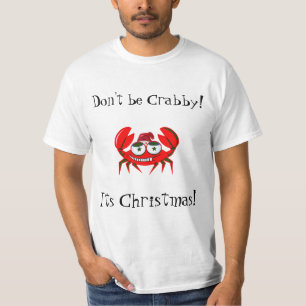 Don't Be Crabby Its Christmas T-Shirt
