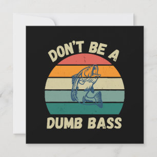 Dont Be Dumb Bass Invitation