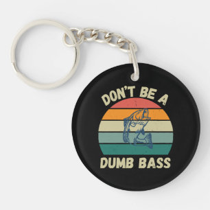 Dont Be Dumb Bass Keychain
