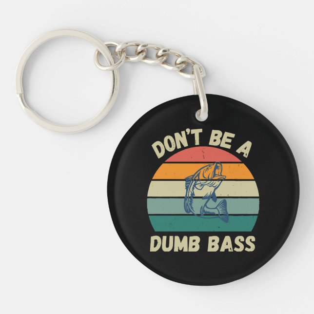 Dont Be Dumb Bass Keychain (Front)
