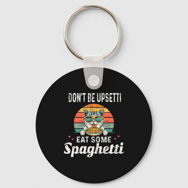Don't Be Etti Eat Some Spaghetti - Cat Eat Italian Keychain (Front)