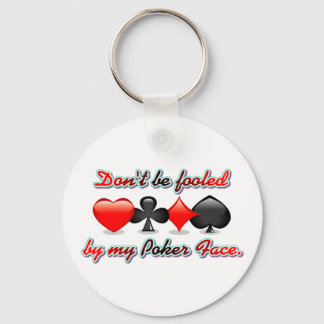 Don't Be Fooled by my Poker Face Keychain