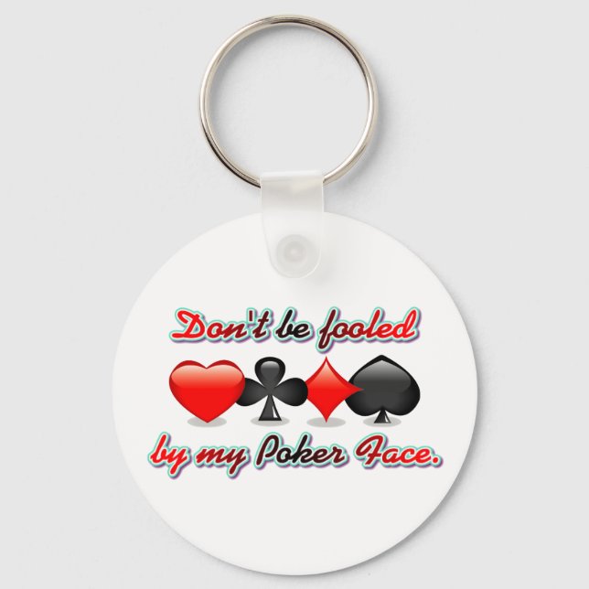 Don't Be Fooled by my Poker Face Keychain (Front)