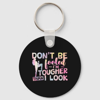 Dont Be Fooled Im Tougher Than I Look Taekwondo Keychain