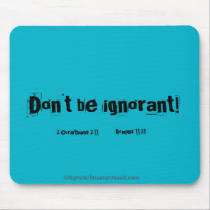 Don't be ignorant! mouse pad