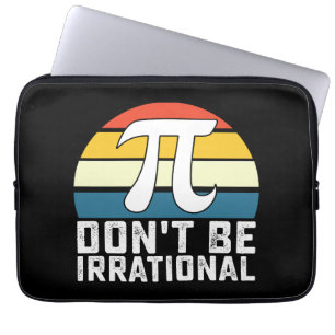Don't Be Irrational Pi Day Math Mathematics Laptop Sleeve