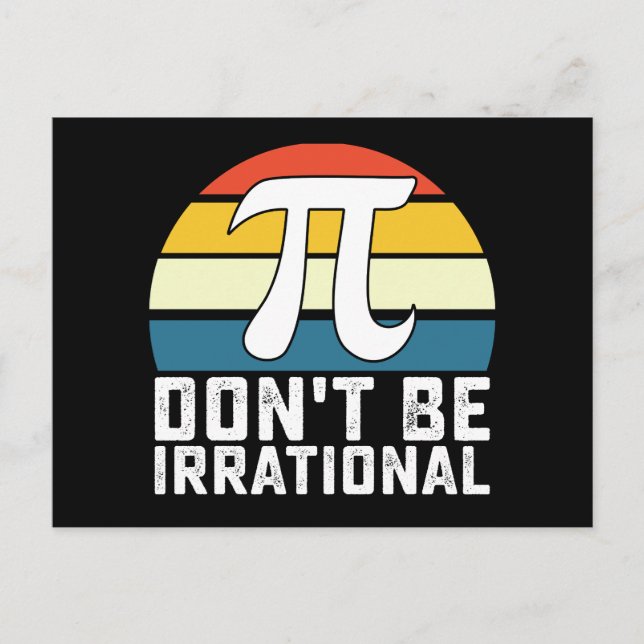 Don't Be Irrational Pi Day Math Mathematics Postcard (Front)