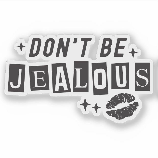 Don't Be Jealous Funny Girl Quotes Custom-Cut Viny (Front)