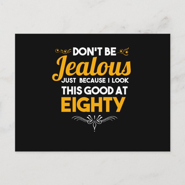 Don't Be Jealous I Look Good At Eighty 80th Holiday Postcard (Front)
