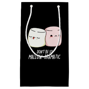 Don't Be Mallow Dramatic Marshmallow Pun Dark BG Small Gift Bag