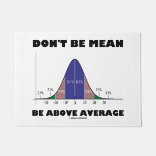 Don't Be Mean Be Above Average Statistics Humour Doormat