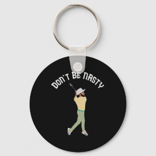 Don't Be Nasty Manolo Funny Golf Slice Humour Golf Keychain