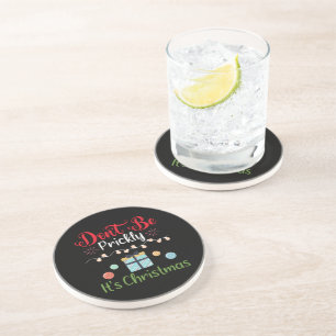 Don't Be Prickly - Funny Christmas Coaster