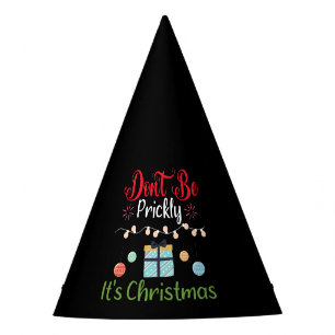 Don't Be Prickly - Funny Christmas Party Hat