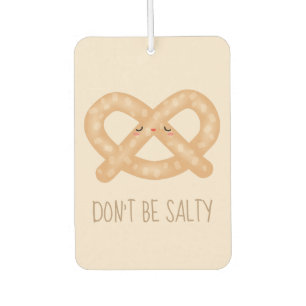Don't Be Salty Funny Cute Pretzel Food Humour Air Freshener