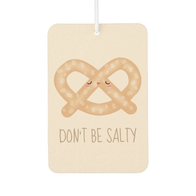 Don't Be Salty Funny Cute Pretzel Food Humour Air Freshener (Front)