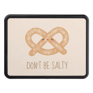 Don't Be Salty Funny Cute Pretzel Food Humour Trailer Hitch Cover