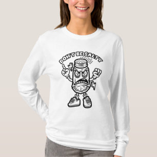 Don't Be Salty, Funny Illustration T-Shirt