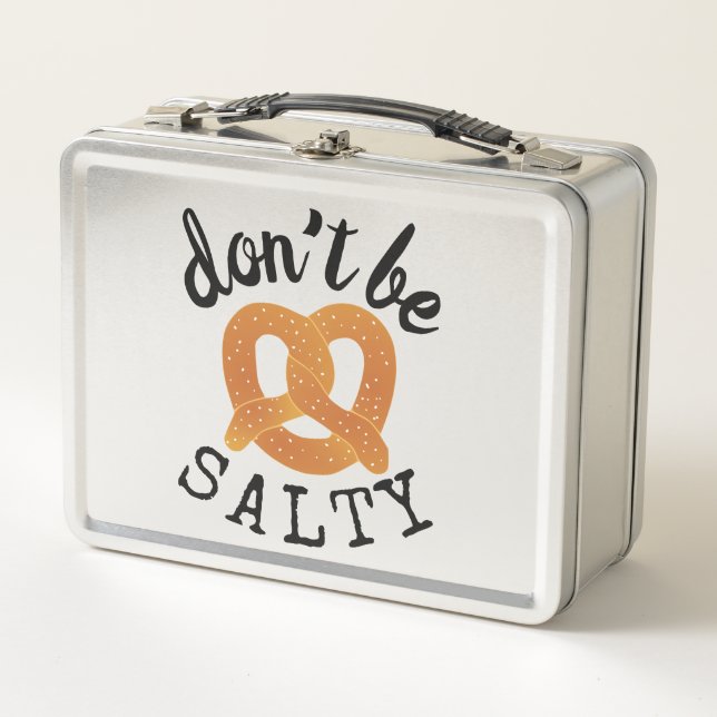 Don't Be Salty Funny Pretzel Pun Metal Lunch Box (Front)