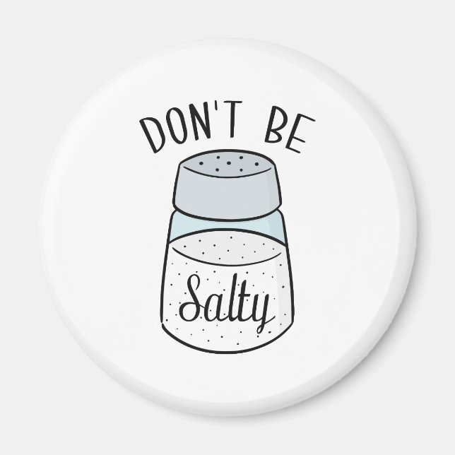 Don't Be Salty Magnet (Front)