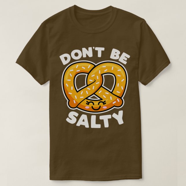 Dont Be Salty T-Shirt (Design Front)