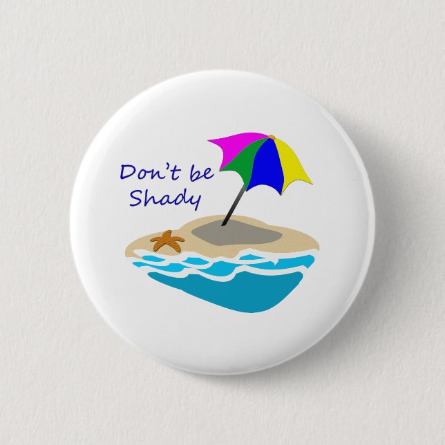 Dont Be Shady Umbrella 2 Inch Round Button (Front)