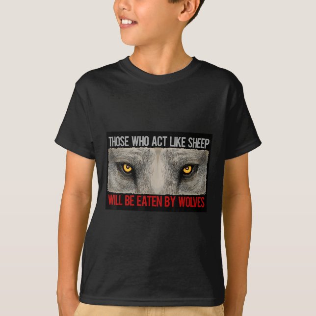 Dont Be Sheep Be Wolves, Be Strong, Masculinity Mo T-Shirt (Front)