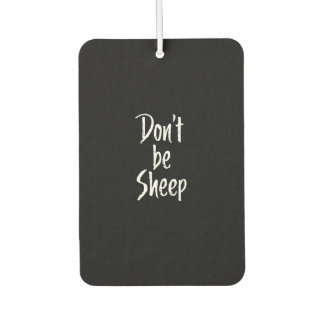 Dont be sheep | Humour Quotes About Sheep Gift Air Freshener