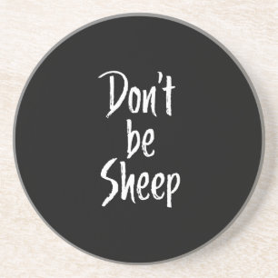 Dont be sheep   Humour Quotes About Sheep Gift Coaster