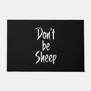 Dont be sheep Humour Quotes About Sheep Gift Doormat