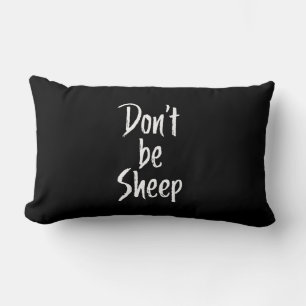 Dont be sheep Humour Quotes About Sheep Gift Lumbar Pillow
