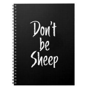 Dont be sheep   Humour Quotes About Sheep Gift Notebook