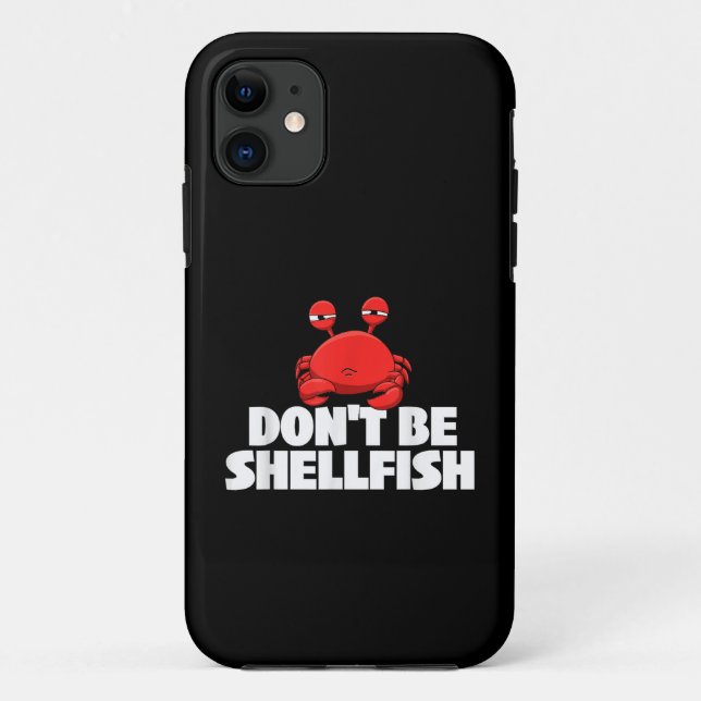 Don't Be Shellfish Crustacean Crab Animal Lover Cr Case-Mate iPhone Case (Back)