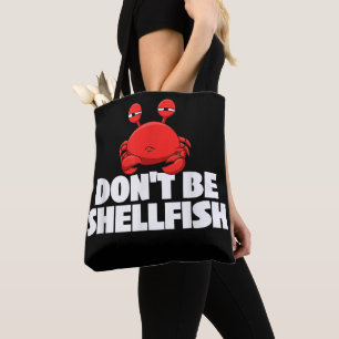 Don't Be Shellfish Crustacean Crab Animal Lover Cr Tote Bag