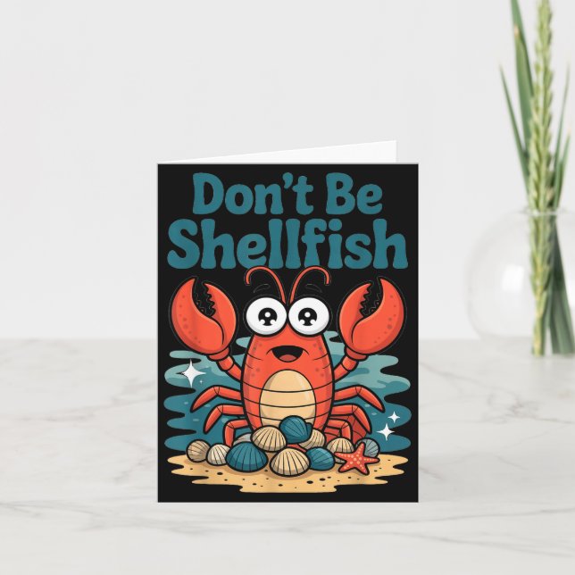Don't Be Shellfish Funny Pun Lobster  Card (Front)
