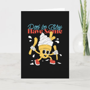 Don't Be Shy Have Some cute creamy food Card