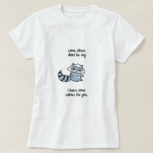 Don't Be Shy Raccoon T-Shirt