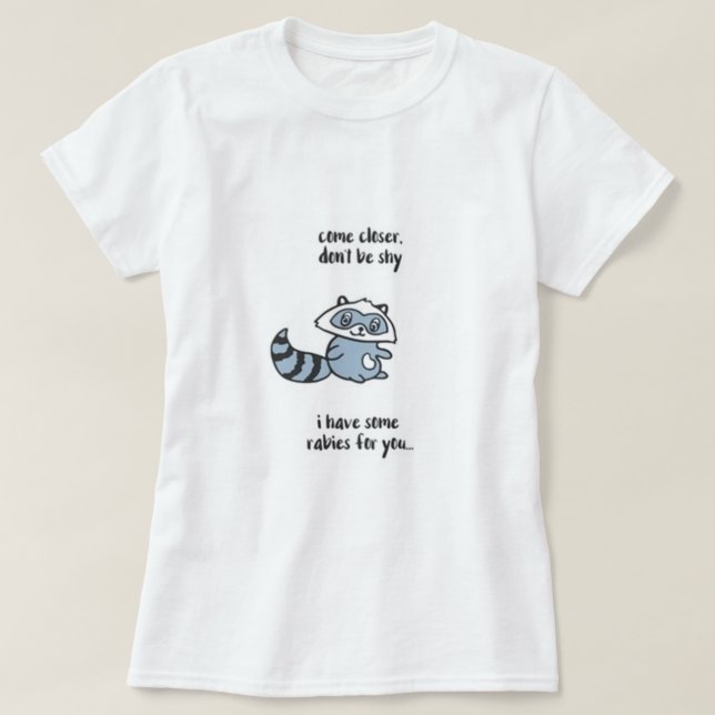 Don't Be Shy Raccoon T-Shirt (Design Front)