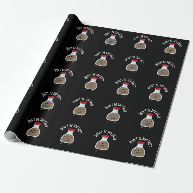 Don't Be Soy Salty Funny Soy Sauce Pun Dark BG Wrapping Paper (Unrolled)