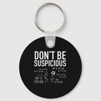 Don't Be Suscious (stick Figures)  Keychain