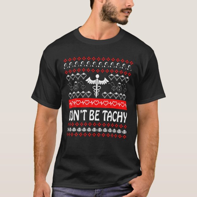 Don't Be Tachy Nurse Ugly Christmas Sweater (Front)