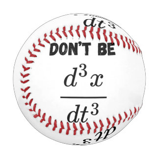 Dont Be Third Derivative Jerk Math Student Teach  Baseball