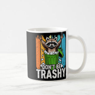 Don't be trashy earth day environmental nature  coffee mug